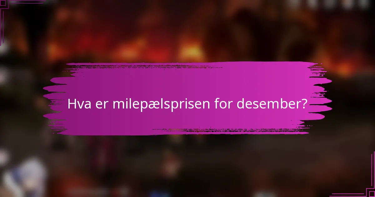 Hva er milepælsprisen for desember?