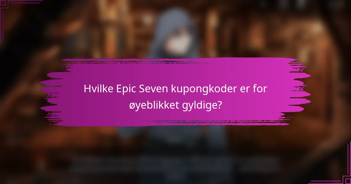 Hvilke Epic Seven kupongkoder er for øyeblikket gyldige?