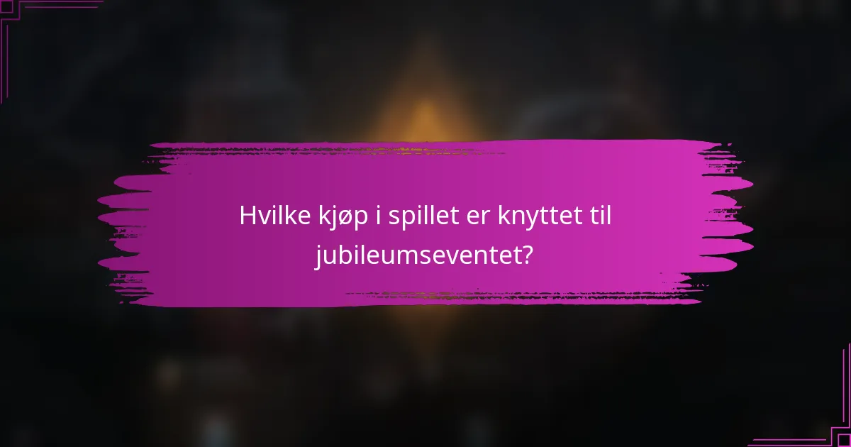 Hvilke kjøp i spillet er knyttet til jubileumseventet?