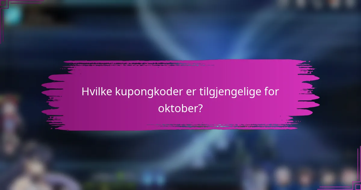 Hvilke kupongkoder er tilgjengelige for oktober?