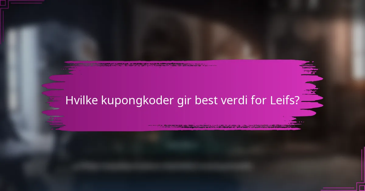 Hvilke kupongkoder gir best verdi for Leifs?