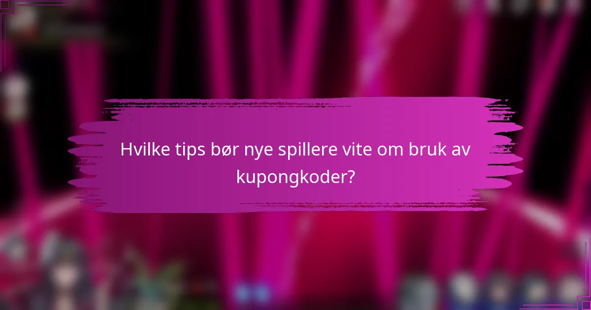 Hvilke tips bør nye spillere vite om bruk av kupongkoder?